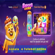 escala  o futebol online